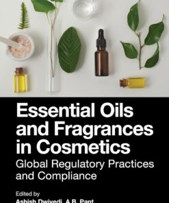 Essential Oils and Fragrances in Cosmetics: Global Regulatory Practices and Compliance (PDF)
