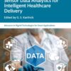 Sensor Data Analytics for Intelligent Healthcare Delivery (EPUB)
