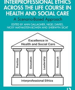 Interprofessional Ethics Across the Life Course in Health and Social Care: A Scenario-Based Approach (PDF)