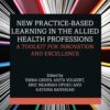 New Practice-based Learning in the Allied Health Professions: A Toolkit for Innovation and Excellence (EPUB)