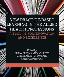 New Practice-based Learning in the Allied Health Professions: A Toolkit for Innovation and Excellence (PDF)