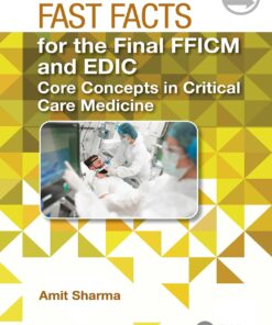 Fast Facts for the Final FFICM and EDIC: Core Concepts in Critical Care Medicine (PDF)