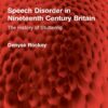 Speech Disorder in Nineteenth Century Britain: The History of Stuttering (Routledge Revivals) (PDF)