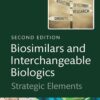 Biosimilars and Interchangeable Biologics: Strategic Elements, 2nd Edition (EPUB)