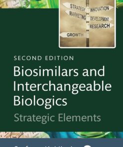 Biosimilars and Interchangeable Biologics: Strategic Elements, 2nd Edition (PDF)