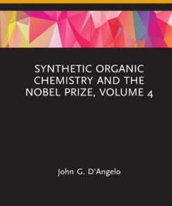 Synthetic Organic Chemistry and the Nobel Prize, Volume 4 (PDF)