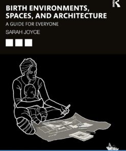 Birth Environments, Spaces and Architecture: A Guide for Everyone (EPUB)