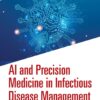 AI and Precision Medicine in Infectious Disease Management (AI in Clinical Practice) (EPUB)