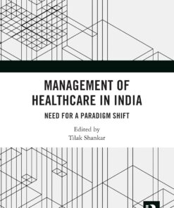 Management of Healthcare in India: Need for a Paradigm Shift (PDF)