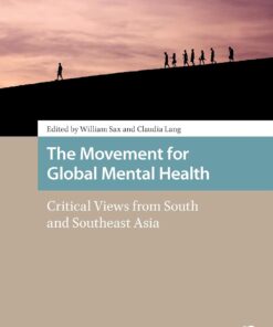 The Movement for Global Mental Health: Critical Views from South and Southeast Asia (Health, Medicine, and Science in Asia) (EPUB)
