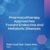 Pharmacotherapy Approaches Toward Endocrine and Metabolic Diseases (EPUB)