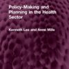 Policy-Making and Planning in the Health Sector (Routledge Revivals) (PDF)