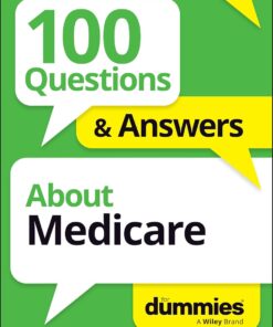 100 Questions & Answers About Medicare For Dummies (For Dummies: Learning Made Easy) (PDF)