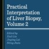 Practical Interpretation of Liver Biopsy, Volume 2 (PDF)