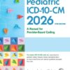 Pediatric ICD-10-CM: A Manual for Provider Based Coding 2026, 11th Edition (PDF)