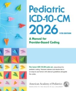 Pediatric ICD-10-CM: A Manual for Provider Based Coding 2026, 11th Edition (PDF)