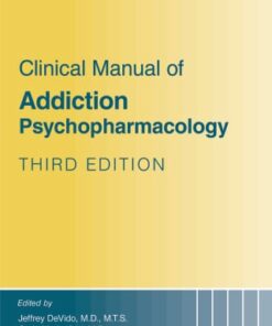 Clinical Manual of Addiction Psychopharmacology, 3rd Edition (PDF)