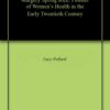 Margery Spring Rice: Pioneer of Women’s Health in the Early Twentieth Century (PDF)