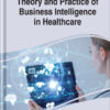 Theory and Practice of Business Intelligence in Healthcare (EPUB)