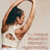 The Integral Movement Method for Hypermobility Management (EPUB)