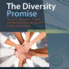 The Diversity Promise: Success in Academic Surgery and Medicine Through Diversity, Equity, and Inclusion (EPUB)