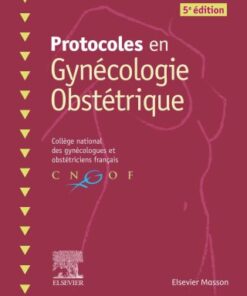 Protocoles en Gynécologie Obstétrique, 5th Edition (PDF)