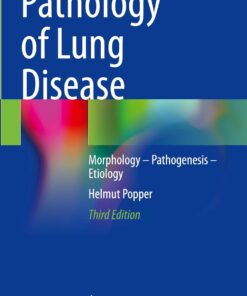 Pathology of Lung Disease: Morphology – Pathogenesis – Etiology, 2025th Edition (PDF)
