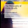 The Philosophy of Public Health: A Capacities Approach (PDF)