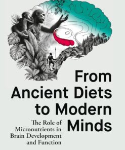 From Ancient Diets to Modern Minds: The Role of Micronutrients in Brain Development and Function (EPUB)
