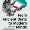 From Ancient Diets to Modern Minds: The Role of Micronutrients in Brain Development and Function (PDF)