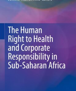 The Human Right to Health and Corporate Responsibility in Sub-Saharan Africa (PDF)