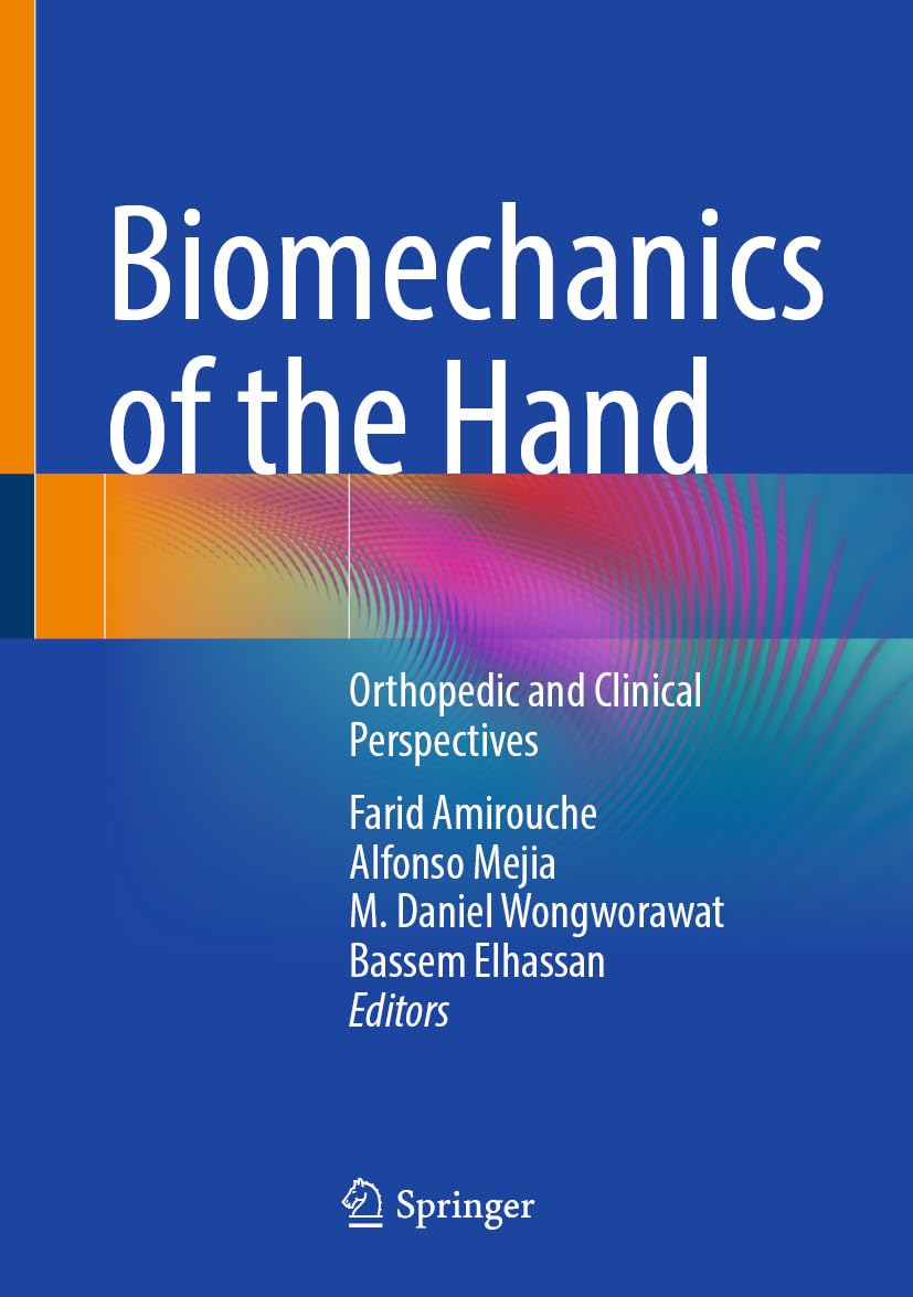 Biomechanics of the Hand: Orthopedic and Clinical Perspectives (PDF) Biomechanics of the Hand: Orthopedic and Clinical Perspectives (PDF)
