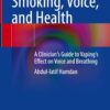 E-Cigarette Smoking, Voice, and Health: A Clinician’s Guide to Vaping’s Effect on Voice and Breathing (PDF)