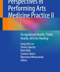 Perspectives in Performing Arts Medicine Practice II: Occupational Health, Public Health, Arts for Healing (PDF)