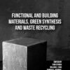 Functional and Building Materials, Green Synthesis and Waste Recycling (PDF)
