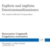 Explizite und implizite Emotionsmanifestationen (Kontrastive Linguistik / Linguistica contrastiva, 17) (German Edition) (PDF)