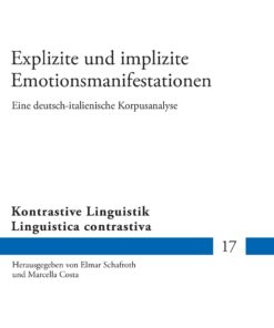 Explizite und implizite Emotionsmanifestationen (Kontrastive Linguistik / Linguistica contrastiva, 17) (German Edition) (PDF)