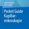 Pocket Guide Kapillarmikroskopie (German Edition), 4th Edition (PDF)