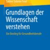 Grundlagen der Wissenschaft verstehen: Ein Einstieg für Gesundheitsberufe (German Edition) (EPUB)