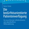 Die bedürfnisorientierte Patientenverfügung: Ein neues Konzept selbstbestimmter und zukunftsoffener Willensäußerung (essentials) (German Edition) (PDF)