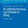 KI-Selbstbestimmung und Teilhabe im Alltag: Inklusion und KI (essentials) (German Edition) (EPUB)