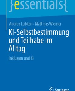 KI-Selbstbestimmung und Teilhabe im Alltag: Inklusion und KI (essentials) (German Edition) (EPUB)
