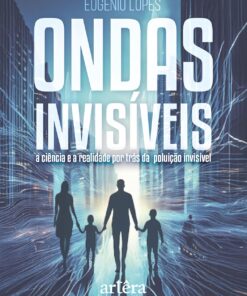 Ondas Invisíveis: A Ciência e a Realidade por Trás da Poluição Invisível (Portuguese Edition) (EPUB)