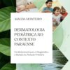 Dermatologia Pediátrica no Contexto Paraense: Um Referencial para o Diagnóstico e Manejo na Atenção Primária (Portuguese Edition) (EPUB)