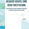 Vacinação Infantil como Dever Constitucional: Justiça Distributiva, Direitos Fundamentais e Democracia na Proteção da Saúde da Criança no Brasil (Portuguese Edition) (EPUB)