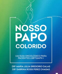 Nosso Papo Colorido: cuidado interdisciplinar ao paciente oncológico LGBTQIAPN+ (Portuguese Edition) (EPUB)