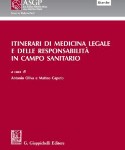 Itinerari di medicina legale e delle responsabilità in campo sanitario (Alta Scuola Federico Stella sulla giustizia penale) (PDF)