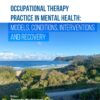 Occupational Therapy Practice in Mental Health: Models, Conditions, Interventions, and Recovery (EPUB)