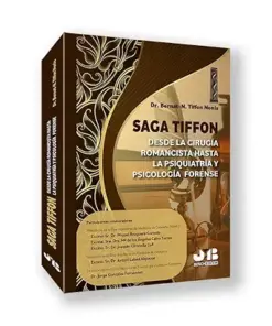 Saga Tiffon: Desde la cirugía romancista hasta la psiquiatría y psicología forense: La investigación de un viaje histórico-médico y social familiar de 3 siglos (PDF)