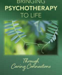 Bringing Psychotherapy to Life Through Caring Connections (EPUB)